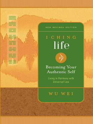 cover image of I Ching Life: Becoming Your Authentic Self